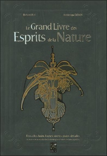 [9782858297672] Le Grand Livre des Esprits de la Nature - Fées, elfes, lutins, faunes, sirènes, pixies, dryades