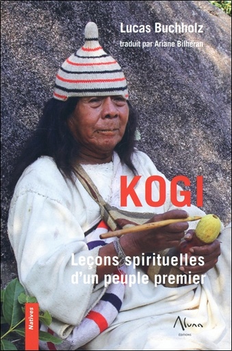 [9782919513505] Kogi - Leçons spirituelles d'un peuple premier