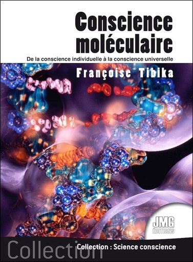 [9782357843356] Conscience moléculaire - De la conscience individuelle à la conscience universelle