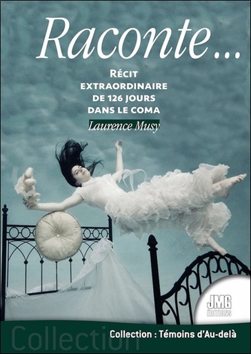 [9782357842892] Raconte... Récit extraordinaire de 126 jours dans le coma