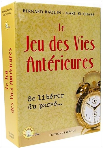 Couverture du livre Le jeu des vies antérieures - Se libérer du passé... de Bernard Raquin