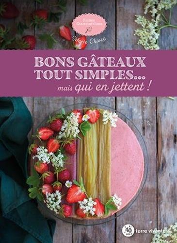 [9782360986286] Bons gâteaux, tout simples...mais qui en jettent !