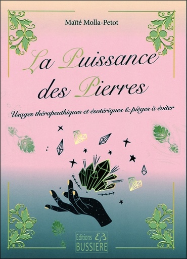 [9782850908507] La puissance des pierres - Usages thérapeutiques et ésotériques & pièges à éviter