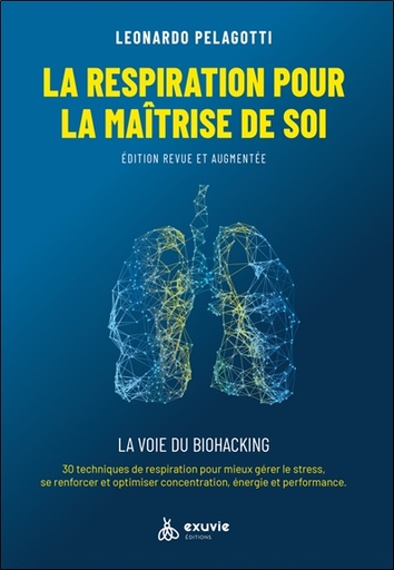 [9782491031602] La respiration pour la maîtrise de soi - La voie du Biohacking