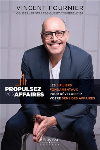 [9782897932022] Propulsez vos affaires - Les 5 piliers fondamentaux pour développer votre sens des affaires