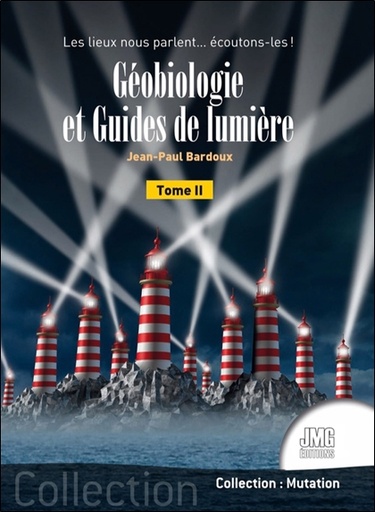 [9782357842281] Géobiologie et Guides de lumière Tome 2 - Les lieux nous parlent... écoutons-les !