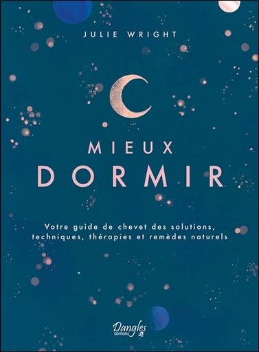 [9782703312918] Mieux dormir - Votre guide de chevet des solutions, techniques, thérapies et remèdes naturels