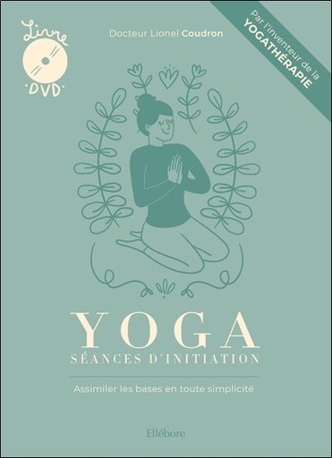 [9791023002805] Yoga - Séances d'initiation - Assimiler les bases en toute simplicité - Livre + DVD