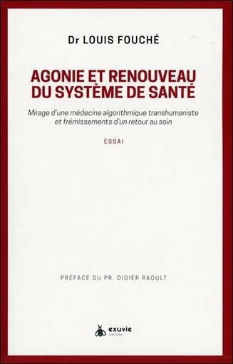 [9782491031510] Agonie et renouveau du système de santé - Mirage d'une médecine algorithmique transhumaniste