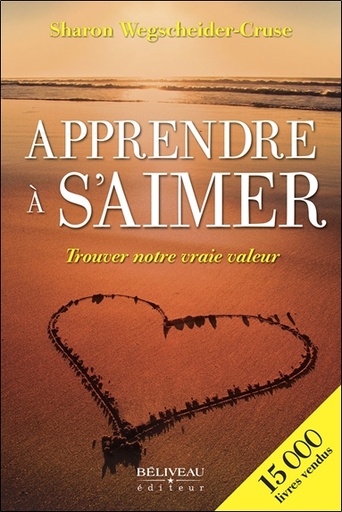 [9782897932176] Apprendre à s'aimer - Trouver notre vraie valeur