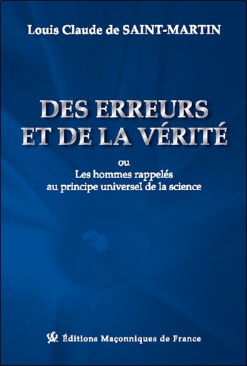 [9791097414252] Des erreurs et de la vérité ou Les hommes rappelés au principe universel de la science