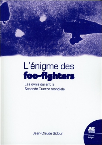 [9782357843479] L'énigme des foo-fighters - Les ovnis durant la Seconde Guerre mondiale