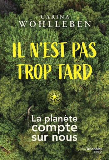 Couverture du livre Il n'est pas trop tard de Carina Wohlleben