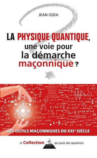 [9791024206653] La physique quantique, une voie pour la démarche maçonnique