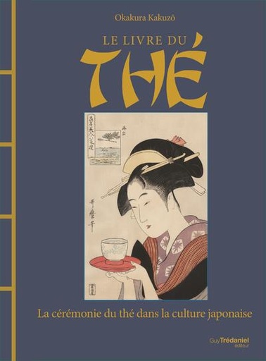 [9782813225863] Le livre du thé - la cérémonie du thé dans la culture japonaise
