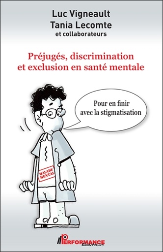[9782925096085] Préjugés, discrimination et exclusion en santé mentale - Pour en finir avec la stigmatisation