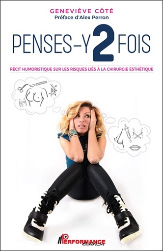 [9782925096146] Penses-y 2 fois - Récit humoristique sur les risques liés à la chirurgie esthétique