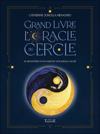 [9782841978502] Grand livre de l'Oracle du Cercle - Se recentrer pour habiter son espace sacré