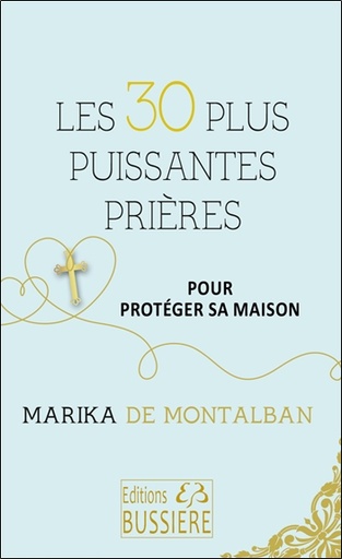 [9782850908569] Les 30 plus puissantes prières pour protéger sa maison