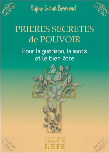[9782850908538] Prières secrètes de pouvoir - Pour la guérison, la santé et le bien-être