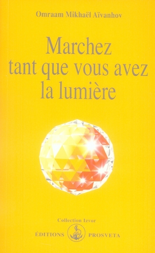 [9782855669380] Marchez tant que vous avez la lumière
