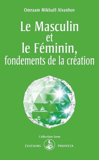 [9782818400142] Le masculin et le féminin, fondements de la création