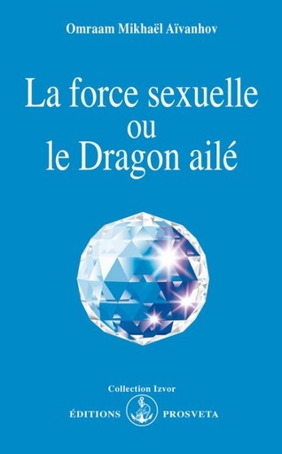 [9782855663456] La force sexuelle ou le dragon ailé
