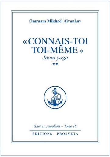 [9782855663548] OEUVRES COMPLETES t.18 : « connais-toi toi-même » t.2 ; Jnani yoga
