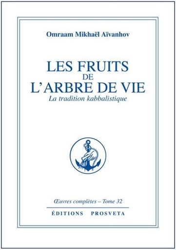 [9782855664071] OEUVRES COMPLETES t.32 : les fruits de l'arbre de vie ; la tradition kabbalistique