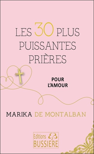 [9782850908606] Les 30 plus puissantes prières pour l'amour
