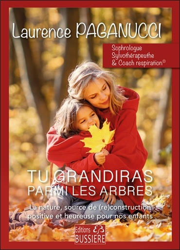 [9782850908590] Tu grandiras parmi les arbres - La nature, source de (re)construction positive et heureuse pour nos enfants