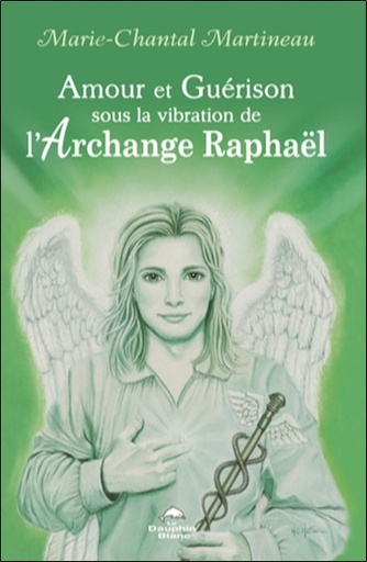 [9782897885052] Amour et Guérison sous la vibration de l'Archange Raphaël