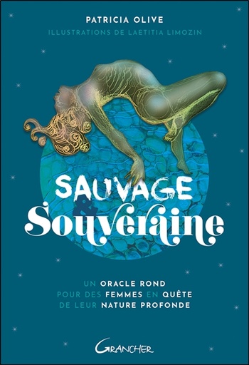 [9782733915493] Sauvage & Souveraine - Un oracle rond pour des femmes en quête de leur nature profonde - Coffret