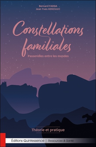 Couverture du livre Constellations familiales - Passerelles entre les mondes - Théorie et pratique de Bernard Fadda
