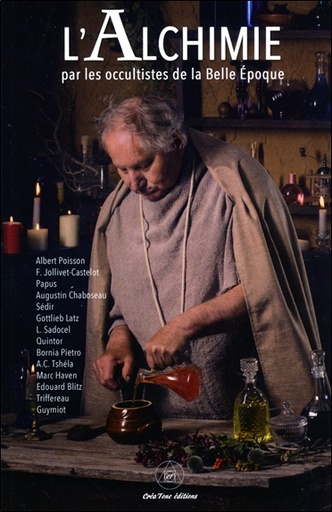 Couverture du livre L'Alchimie par les occultistes de la Belle Epoque de Albert Poisson
