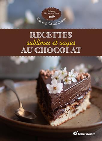 [9782360987122] Recettes sublimes et sages au chocolat