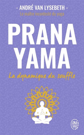 Couverture du livre Pranayama - la dynamiqu du souffle de André van Lysebeth