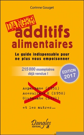 [9782703313151] Additifs alimentaires Danger - Le guide indispensable pour ne plus vous empoisonner