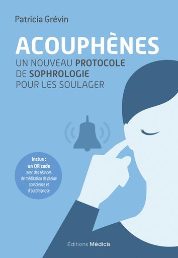 Couverture du livre Acouphènes : un nouveau protocole de sophrologie pour les soulager de Patricia Grévin