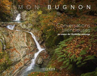 Couverture du livre Conversations silencieuses : au coeur de l'Ardèche sauvage de Simon Bugnon