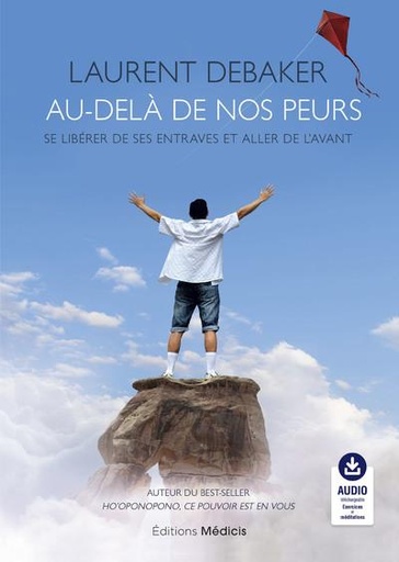 Couverture du livre Au-del√† de nos peurs : se lib√©rer de ses entraves et aller de l'avant de Laurent Debaker
