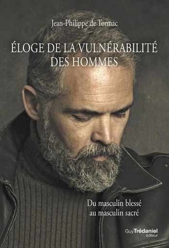 [9782813227546] éloge de la vulnerabilité des hommes : du masculin blessé au masculin sacré
