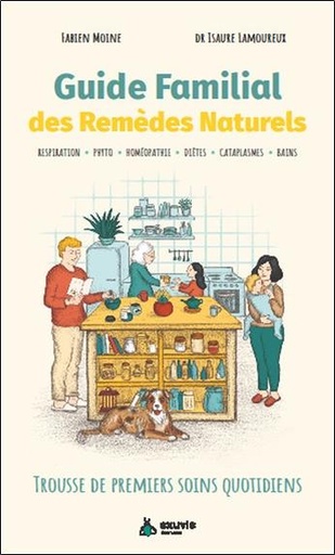 [9782491031169] Guide familial des remèdes naturels : trousse de premiers soins quotidiens