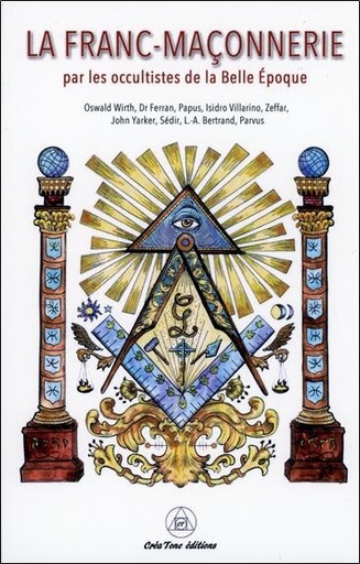 [9782492837036] La franc-maçonnerie par les occultistes de la belle époque