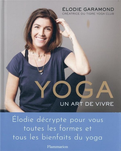 [9782080258373] Encyclopédie du bien-être : tout ce que vous avez toujours voulu savoir sur le yoga