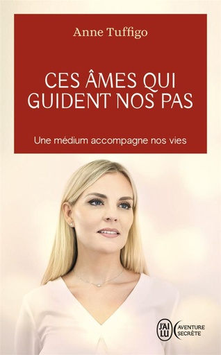 [9782290021132] Ces âmes qui guident nos pas : une médium accompagne nos vies