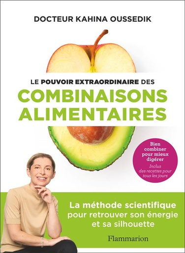 [9782080253637] Le pouvoir extraordinaire des combinaisons alimentaires : la méthode scientifique pour retrouver son énergie et sa silhouette