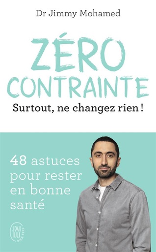 [9782290380086] Zéro contrainte : surtout, ne changez rien !