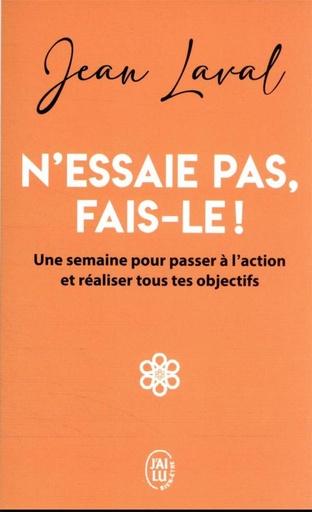 [9782290364239] N'essaie pas, fais-le ! une semaine pour passer a l'action et realiser tous tes objectifs
