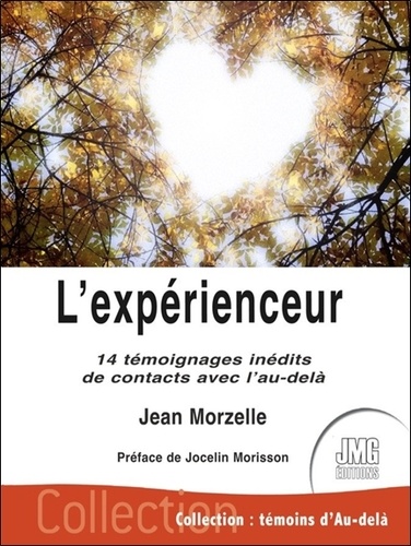 [9782357841772] L'expérienceur - 14 témoignages inédits de contacts avec l'au-delà